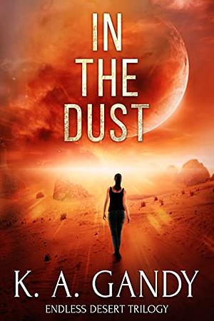 In The Dust by K.A. Gandy