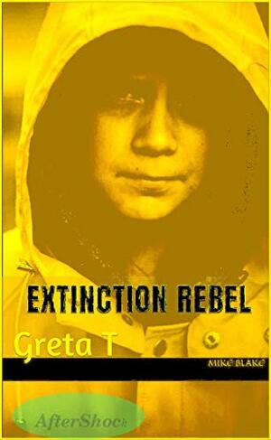 Extinction Rebel: Greta T by Mike Blake