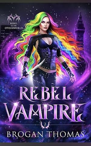 Rebel Vampire by Brogan Thomas