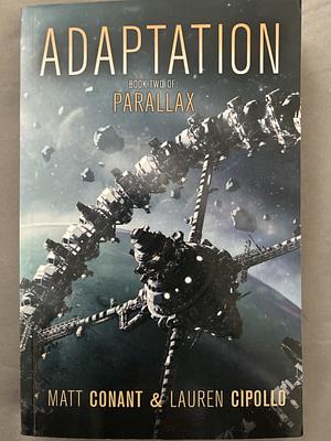 Adaptation: Book Two of Parallax by Matt Conant & Lauren Cipollo