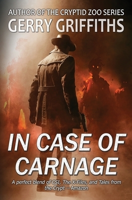 In Case of Carnage: A Paranormal Crime Novel by Gerry Griffiths
