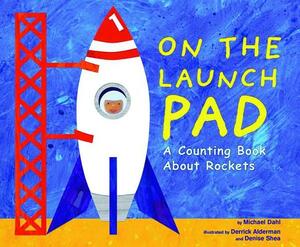 On the Launch Pad: A Counting Book about Rockets by 