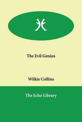 The Evil Genius by Wilkie Collins