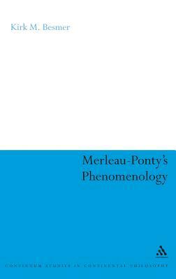 Merleau-Ponty's Phenomenology: The Problem of Ideal Objects by Kirk M. Besmer
