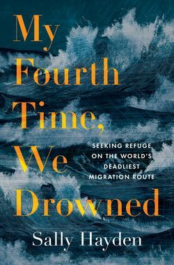 My Fourth Time, We Drowned by Sally Hayden