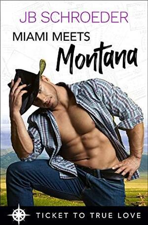 Miami Meets Montana by J.B. Schroeder