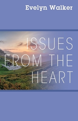 Issues from the Heart by Evelyn Walker