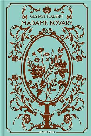 Madame Bovary by Gustave Flaubert