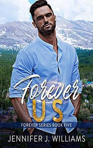Forever us by Jennifer Williams