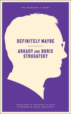 Definitely Maybe by Arkady Strugatsky, Boris Strugatsky