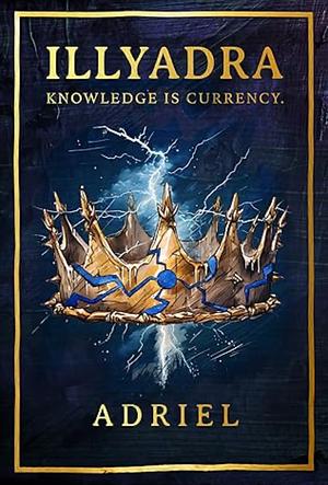 Illyadra: Knowledge Is Currency by Adriel.
