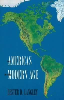 Americas in the Modern Age by Lester D. Langley