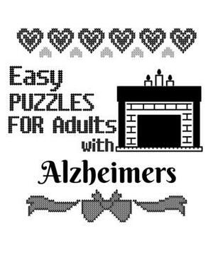 Easy Puzzles For Adults With Alzheimers: Sudoku For Seniors To Keep The Memory Sharp & The Spirit Happy Perfect For Long Car Drives, Airplane Rides & by Mary James