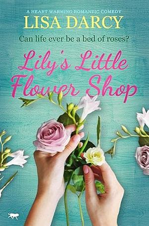 Lily's Little Flower Shop by Lisa Darcy