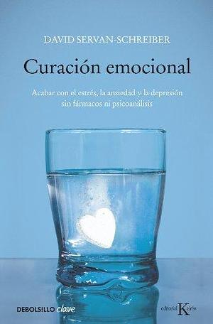 Curación emocional by David Servan-Schreiber by David Servan-Schreiber, David Servan-Schreiber