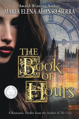The Book of Hours by Maria Elena Alonso-Sierra