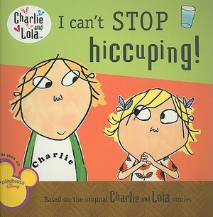 I Can't Stop Hiccuping! by Lauren Child