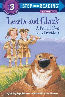 Lewis and Clark: A Prairie Dog for the President by Shirley Raye Redmond