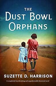 The Dust Bowl Orphans by Suzette D. Harrison