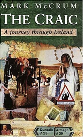 The Craic: A Journey Through Ireland by Mark McCrum