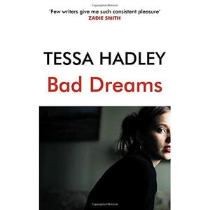 Bad Dreams and Other Stories by Tessa Hadley