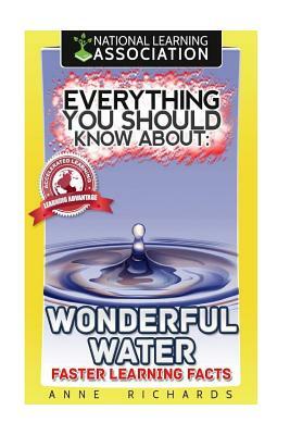 Everything You Should Know About Wonderful Water by Anne Richards