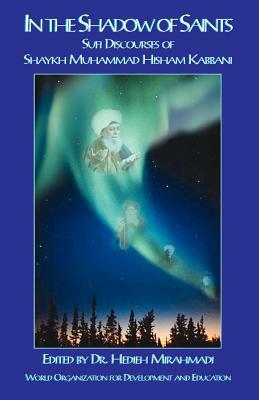 In the Shadow of Saints by Muhammad Hisham Kabbani