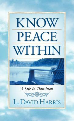 Know Peace Within by L. David Harris