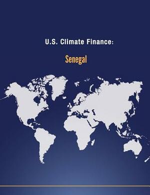 U.S. Climate Finance: Senegal by U. S. Department of State