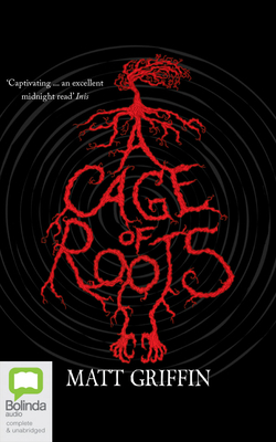 A Cage of Roots by Matt Griffin