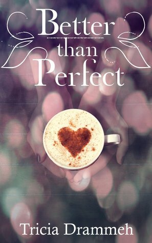 Better Than Perfect by Tricia Drammeh