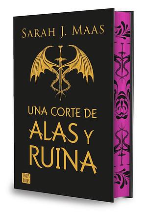 Una corte de alas y ruina. Edición especial by Márgara Averbach, Sarah J. Maas