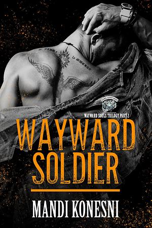 Wayward Soldier by Mandi Konesni, Mandi Konesni