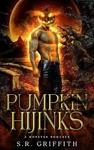 Pumpkin Hijinks by S.R. Griffith, S.R. Griffith