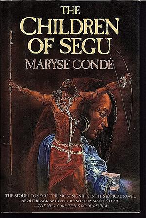 The Children of Segu by Maryse Condé, Linda Coverdale