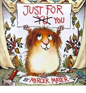 (Just for You ) Author: Mercer Mayer Mar-2001 by Mercer Mayer, Mercer Mayer