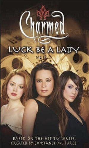 Luck Be a Lady by Constance M. Burge, Scott Ciencin