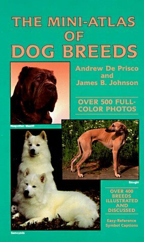 Title: The Mini-Atlas of Dog Breeds by Andrew De Prisco, James B. Johnson