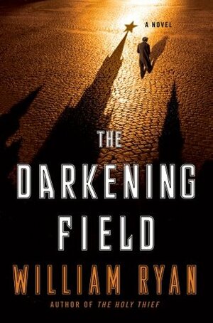 The Darkening Field by William Ryan