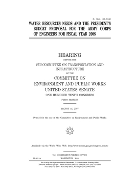 Water resources needs and the president's budget proposal for the Army Corps of Engineers for fiscal year 2008 by Committee on Environment and P (senate), United States Senate, United States Congress