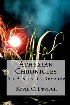 Athyxian Chronicles: An Assasian's Revenge by Elysium Created Productions, W.S. Klass