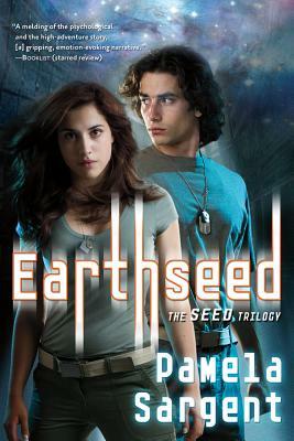 Earthseed: The Seed Trilogy, Book 1 by Pamela Sargent