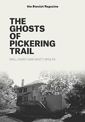 The Ghosts of Pickering Trail by Matt Wolfe, Will Hunt