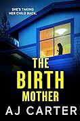 The Birth Mother by A.J. Carter