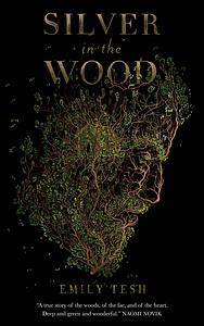 Silver in the Wood & Drowned Country: The Greenhollow Duology by Emily Tesh