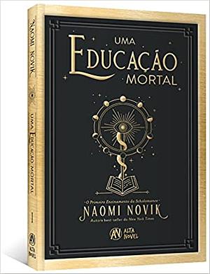 Uma Educação Mortal by Naomi Novik