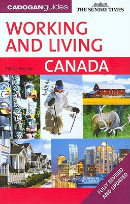 Working and Living Canada by Patrick Twomey