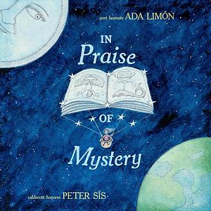 In Praise of Mystery by Ada Limon