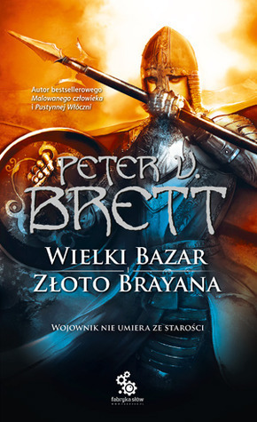 Wielki Bazar. Złoto Brayana by Peter V. Brett, Marcin Mortka