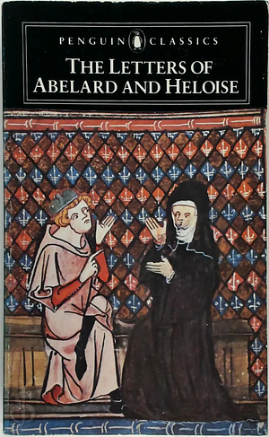 The Letters of Abelard and Heloise by Pierre Abélard, Héloïse d'Argenteuil